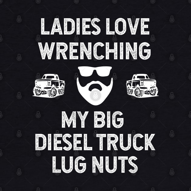 Ladies Love Wrenching My Big Diesel Truck Lug Nuts by jutulen